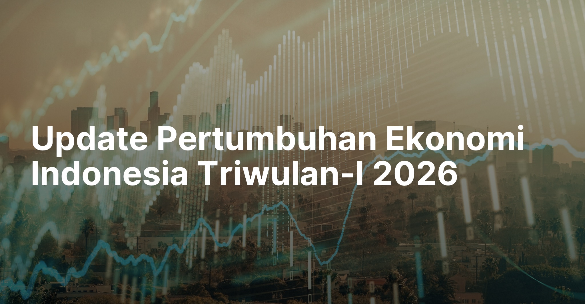 Update Pertumbuhan Ekonomi Indonesia Triwulan-I 2026