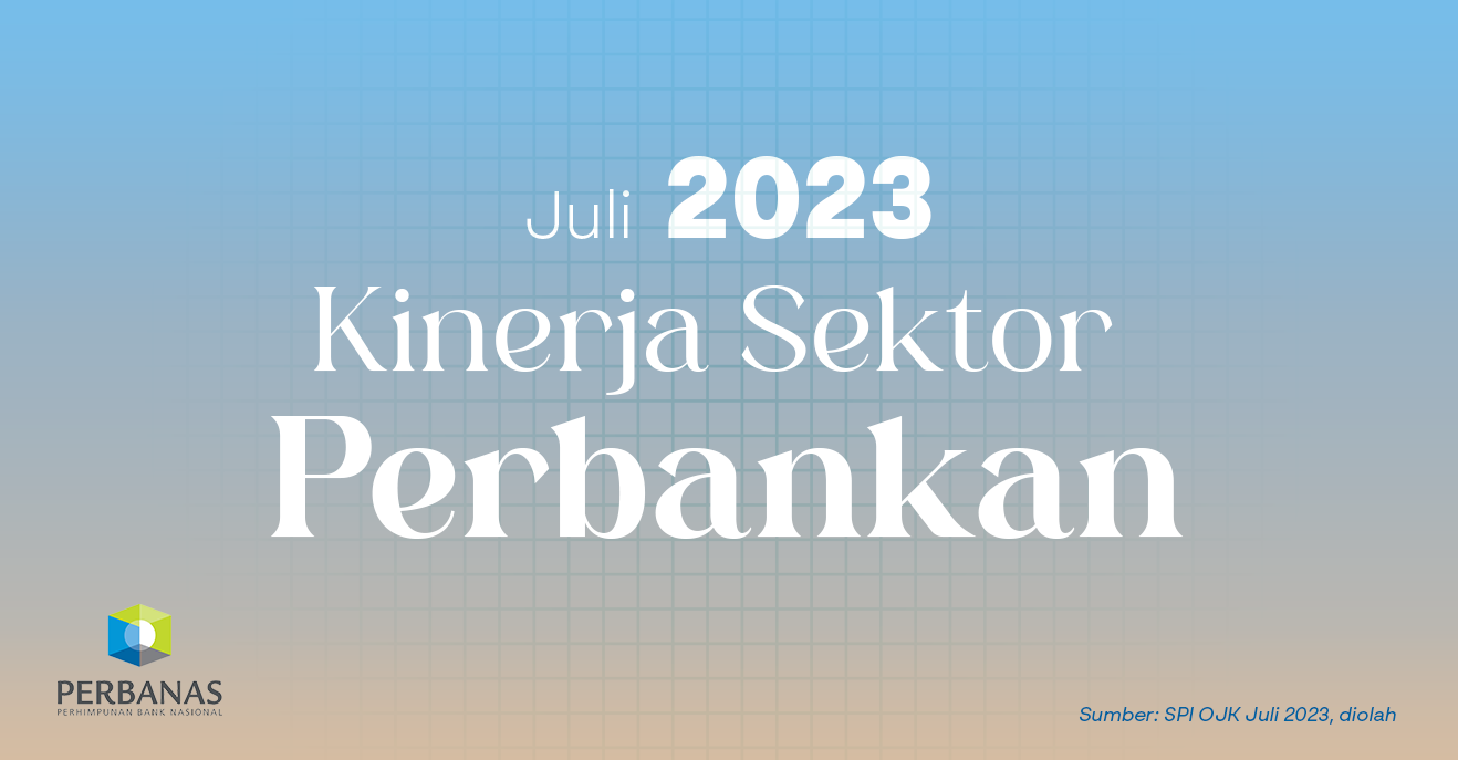 Kinerja Perbankan Indonesia - Juli 2023