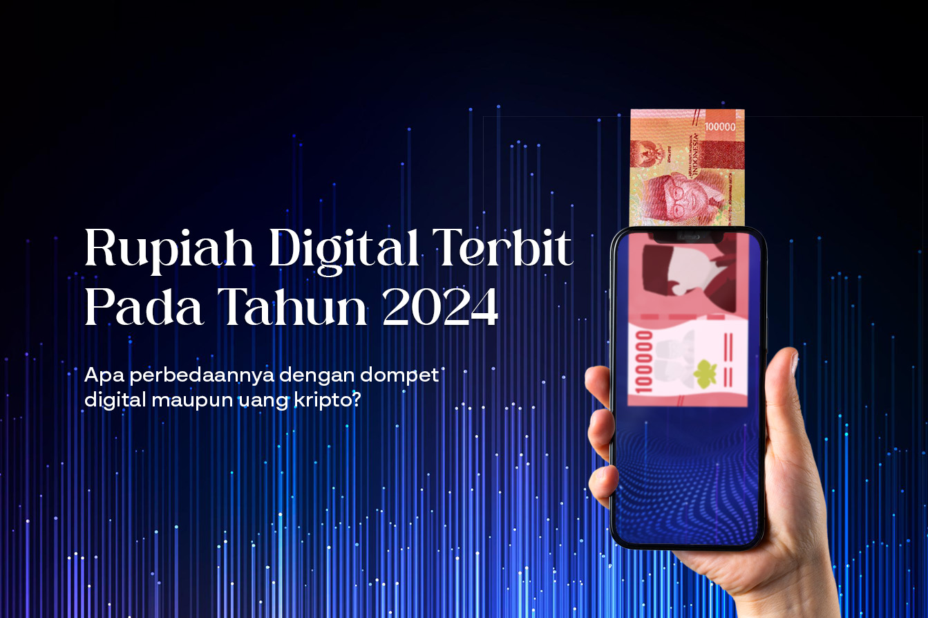 Rupiah Digital BI Akan Terbit pada 2024. Apa Perbedaannya Dengan Dompet  Digital Maupun Uang Kripto?